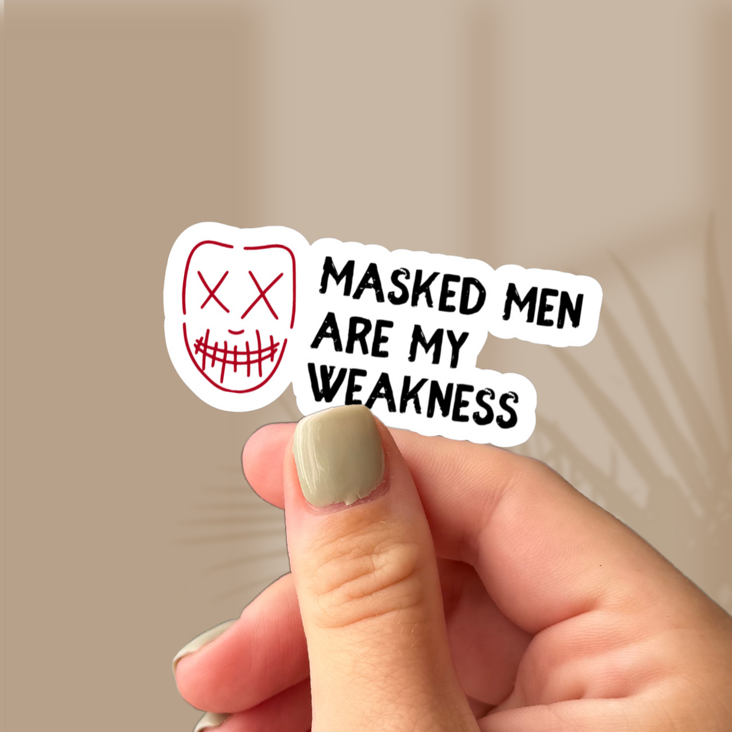 Masked Men are my Weakness Sticker