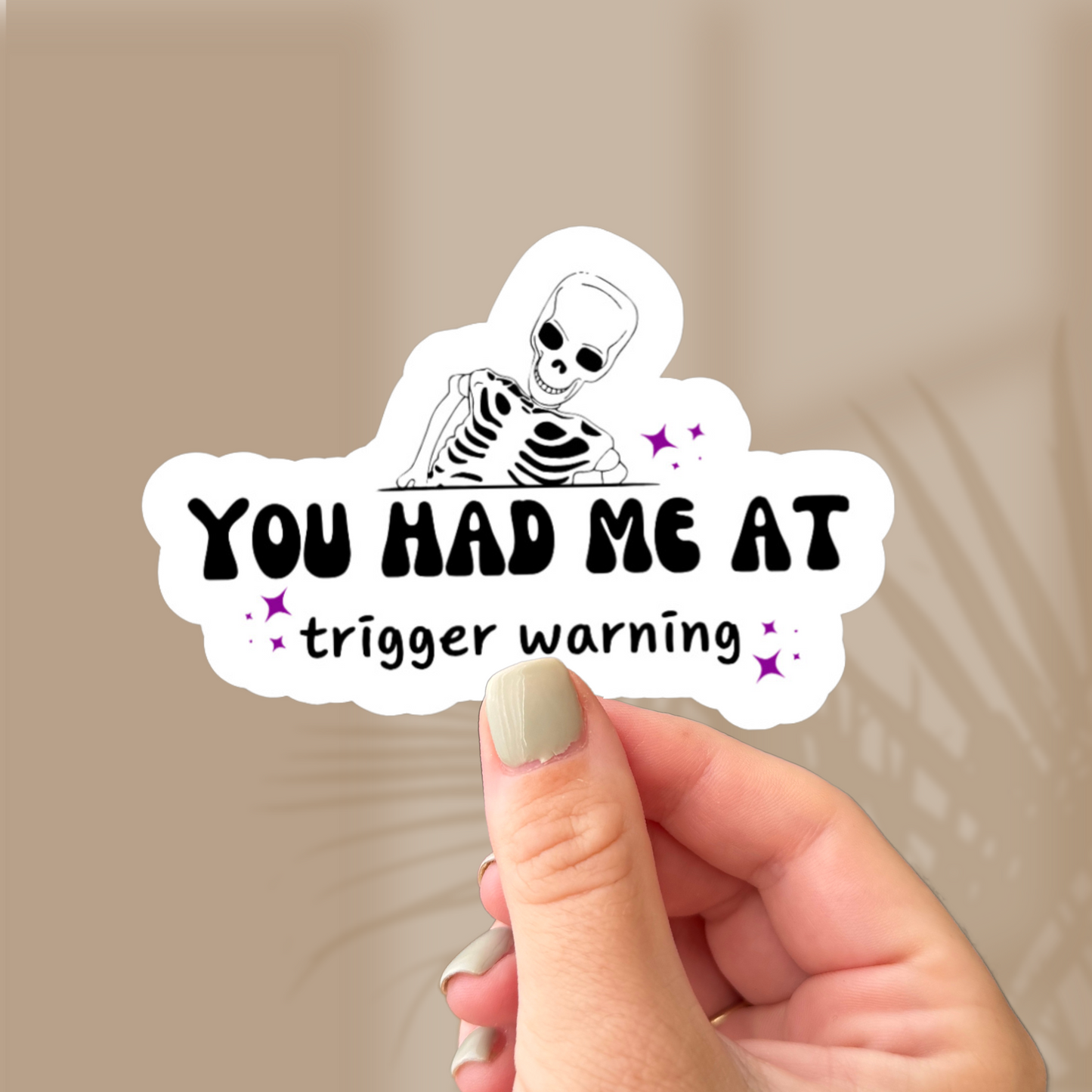 You Had Me At Trigger Warning Sticker