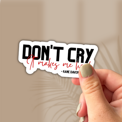 Don’t cry Sticker