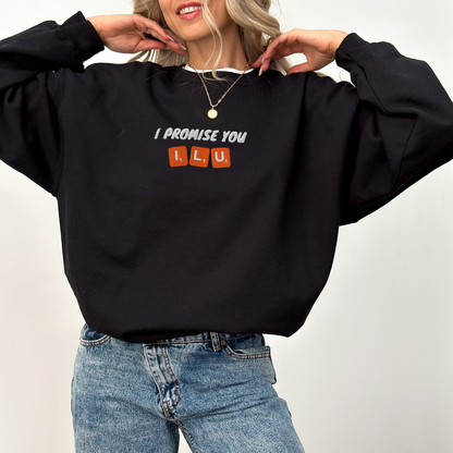 I Promise You Sweatshirt