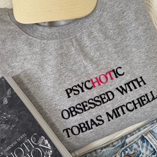 Psychotic Obsessed with Tobias Mitchell Sweatshirt
