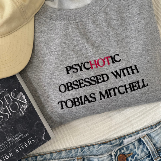 Psychotic Obsessed with Tobias Mitchell sweatshirt flat lay