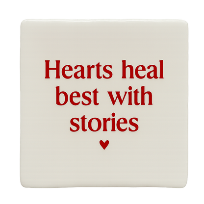 Hearts Heal Best With Stories Tile