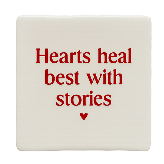 Hearts Heal Best With Stories Tile